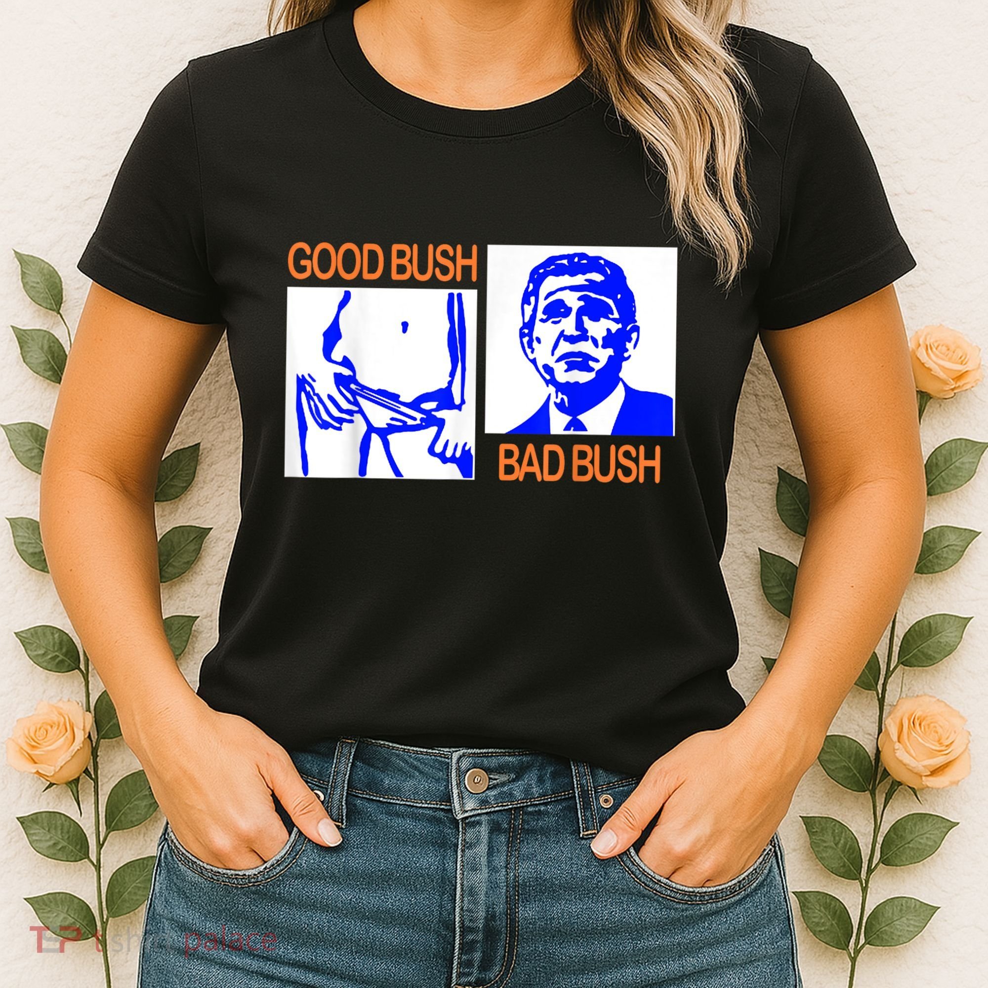 Good Bush Bad Bush Funny Women's T-Shirt