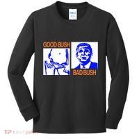 Good Bush Bad Bush Funny Kids Long Sleeve Shirt thumb 0