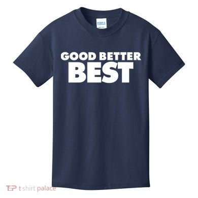 Good Better Best Slogan Bears Football Kids T-Shirt