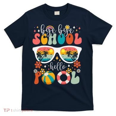 Groovy Bye Bye School Hello Pool Last Day Of School Summer T-Shirt
