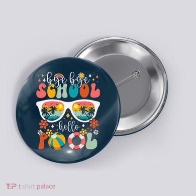 Groovy Bye Bye School Hello Pool Last Day Of School Summer Button