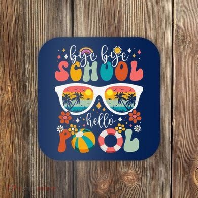 Groovy Bye Bye School Hello Pool Last Day Of School Summer Coaster