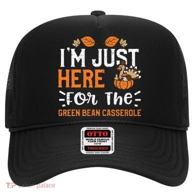 Green Bean Casserole I'm Just Here For The... Thanksgiving Hat