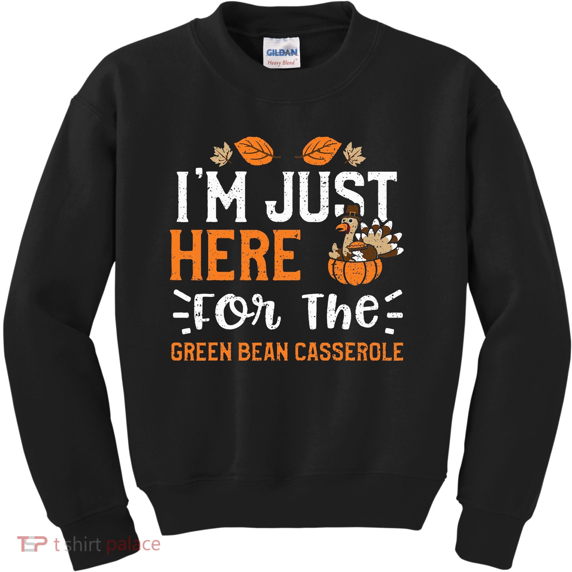 Green Bean Casserole I'm Just Here For The... Thanksgiving Kids Sweatshirt