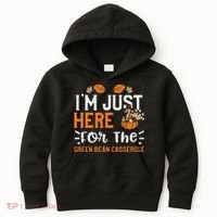 Green Bean Casserole I'm Just Here For The... Thanksgiving Kids Hoodie thumb 0