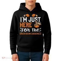 Green Bean Casserole I'm Just Here For The... Thanksgiving Kids Hoodie thumb 4
