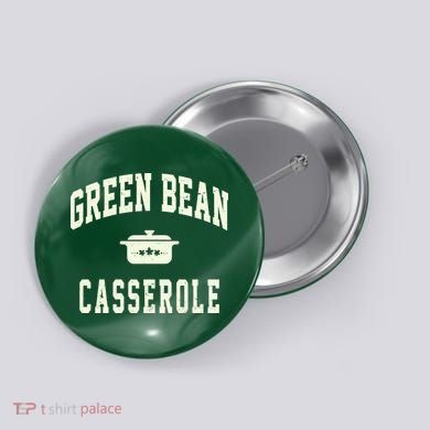 Green Bean Casserole Thanksgiving Cooking Funny Button
