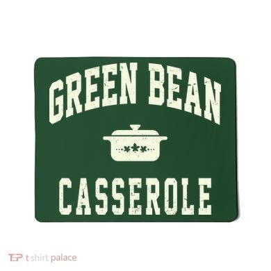 Green Bean Casserole Thanksgiving Cooking Funny Mousepad