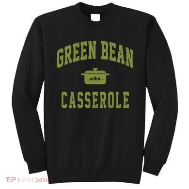 Green Bean Casserole Sweatshirt