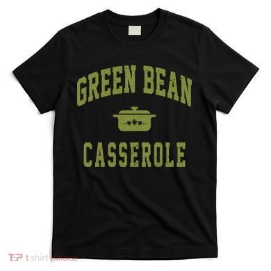 Green Bean Casserole T-Shirt