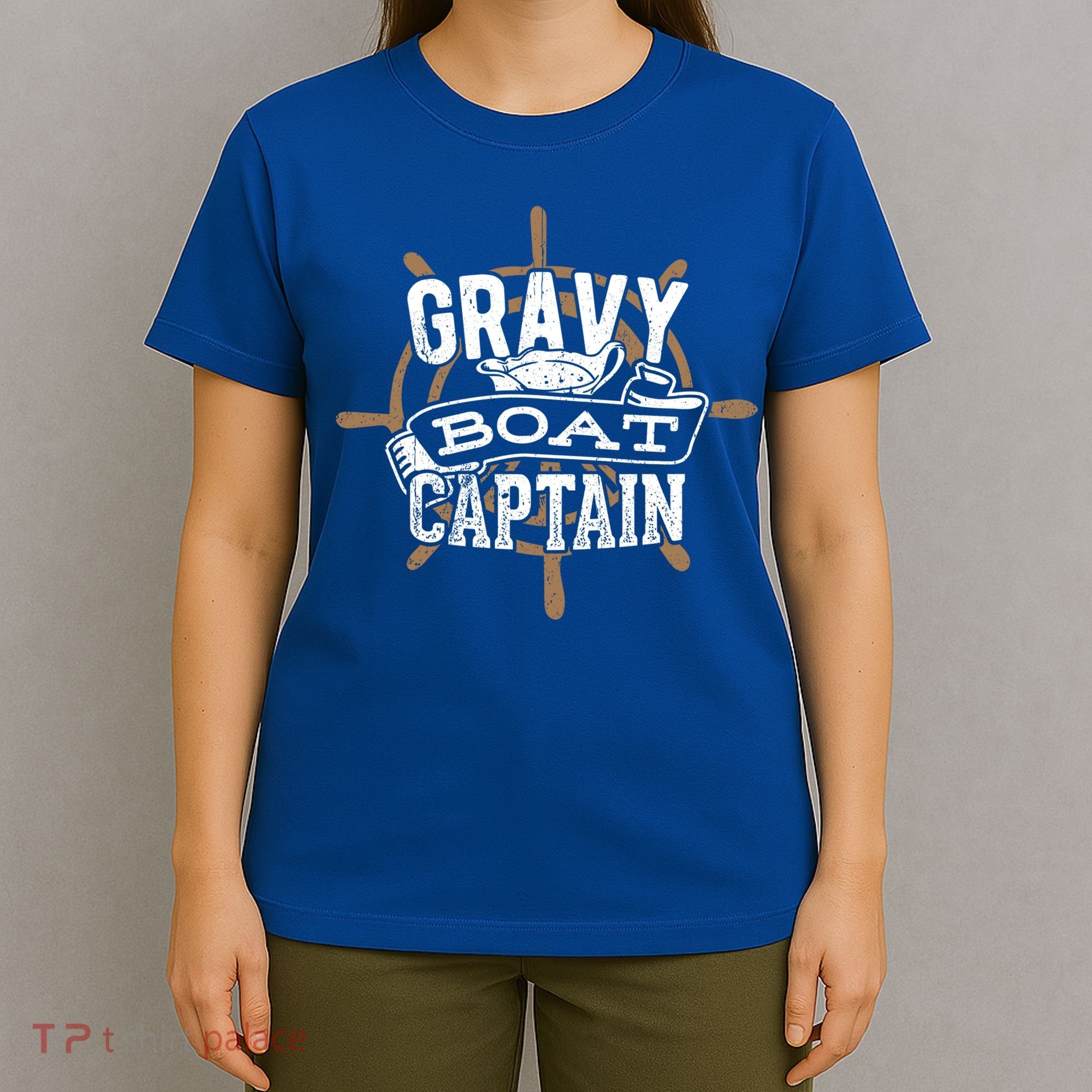 Gravy Boat Captain Great Gift Matelot Funny Gift T-Shirt