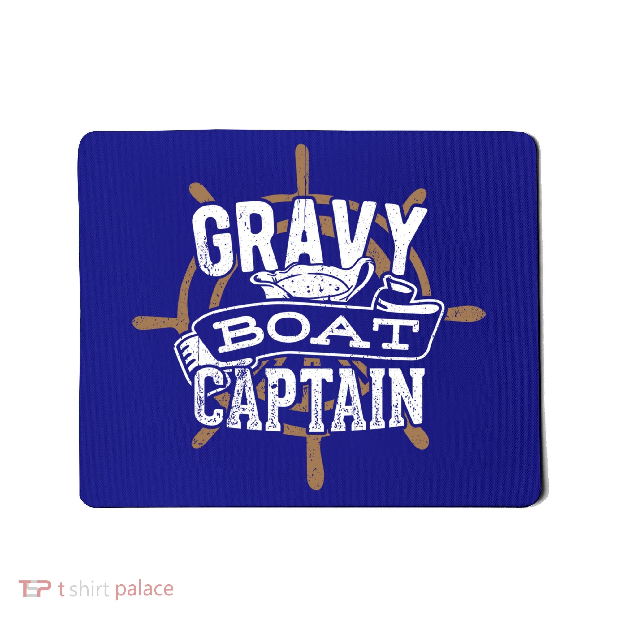 Gravy Boat Captain Great Gift Matelot Funny Gift Mousepad