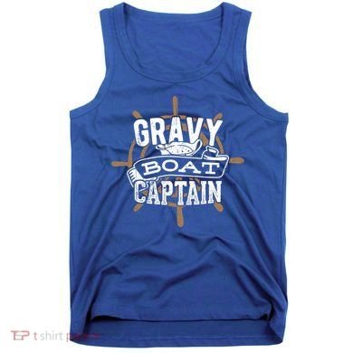 Gravy Boat Captain Great Gift Matelot Funny Gift Tank Top