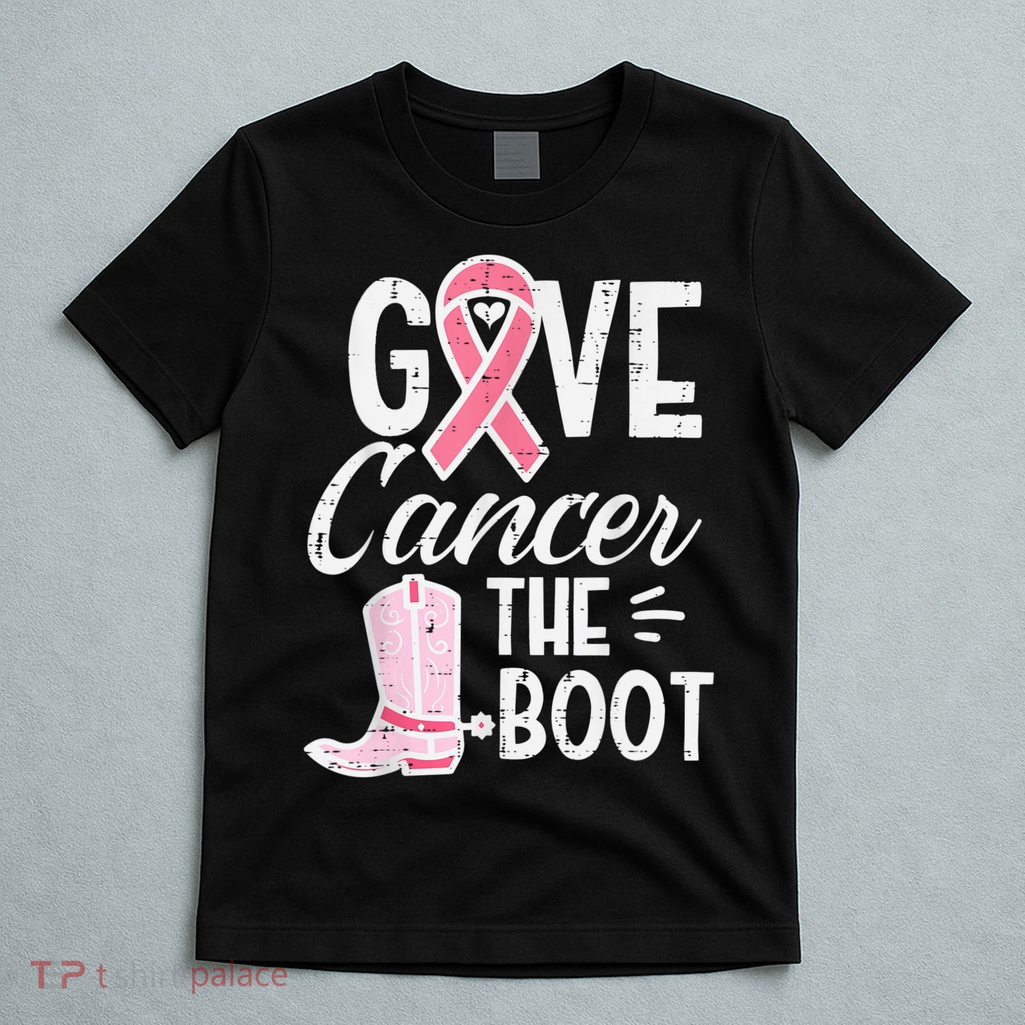 Give Breast Cancer The Boot Pink Ribbon Awareness Women T-Shirt