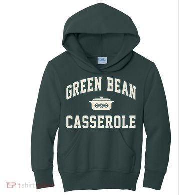 Green Bean Casserole Thanksgiving Cooking Kids Hoodie