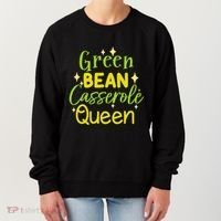 Green Bean Casserole Queen funny thanksgiving  Women's Sweatshirt thumb 0