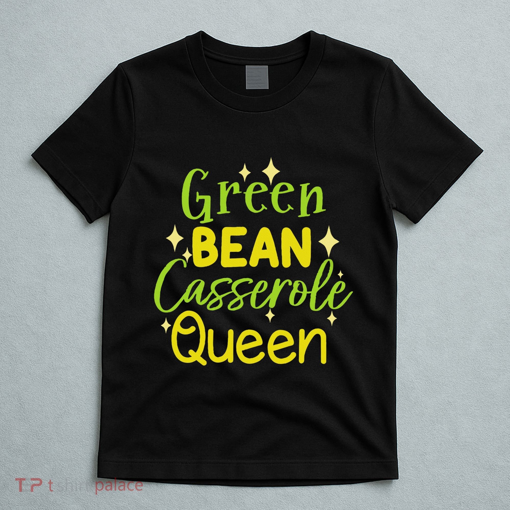 Green Bean Casserole Queen funny thanksgiving  T-Shirt