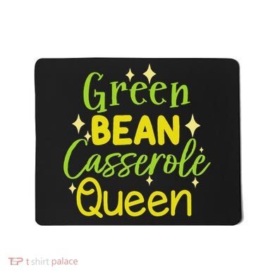 Green Bean Casserole Queen funny thanksgiving  Mousepad