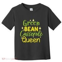 Green Bean Casserole Queen funny thanksgiving  Toddler T-Shirt thumb 0