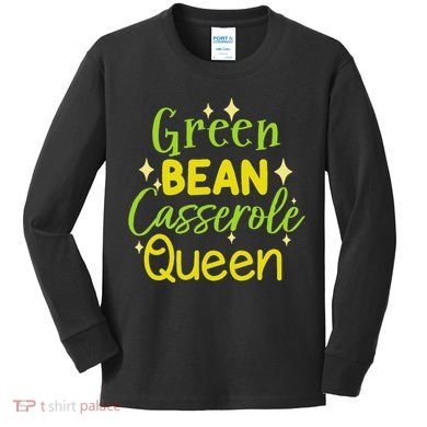 Green Bean Casserole Queen funny thanksgiving  Kids Long Sleeve Shirt