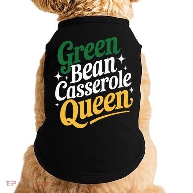 Green Bean Casserole Queen Funny Kitchen Queen Thanksgiving Doggie Tank