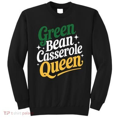Green Bean Casserole Queen Funny Kitchen Queen Thanksgiving Sweatshirt
