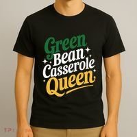 Green Bean Casserole Queen Funny Kitchen Queen Thanksgiving T-Shirt thumb 3