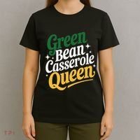 Green Bean Casserole Queen Funny Kitchen Queen Thanksgiving T-Shirt thumb 4