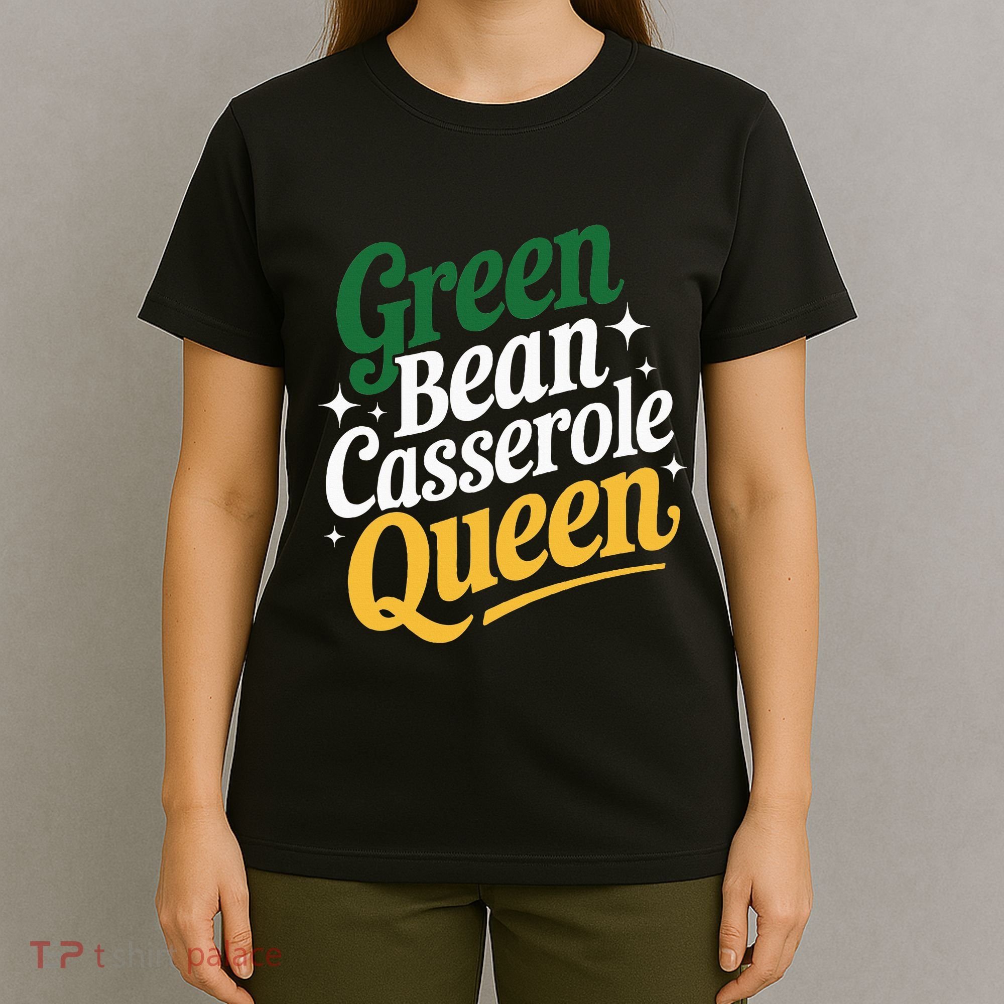 Green Bean Casserole Queen Funny Kitchen Queen Thanksgiving T-Shirt