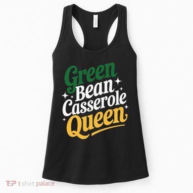 Green Bean Casserole Queen Funny Kitchen Queen Thanksgiving Women's Tank Top