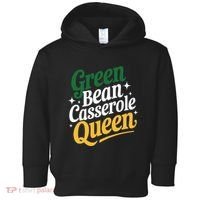 Green Bean Casserole Queen Funny Kitchen Queen Thanksgiving Toddler Hoodie thumb 0
