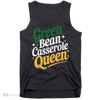 Green Bean Casserole Queen Funny Kitchen Queen Thanksgiving Tank Top