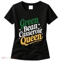 Green Bean Casserole Queen Funny Kitchen Queen Thanksgiving Women's T-Shirt thumb 0