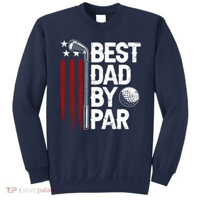 Golf Best Dad By Par Daddy Golfer American Flag Fathers Day Sweatshirt