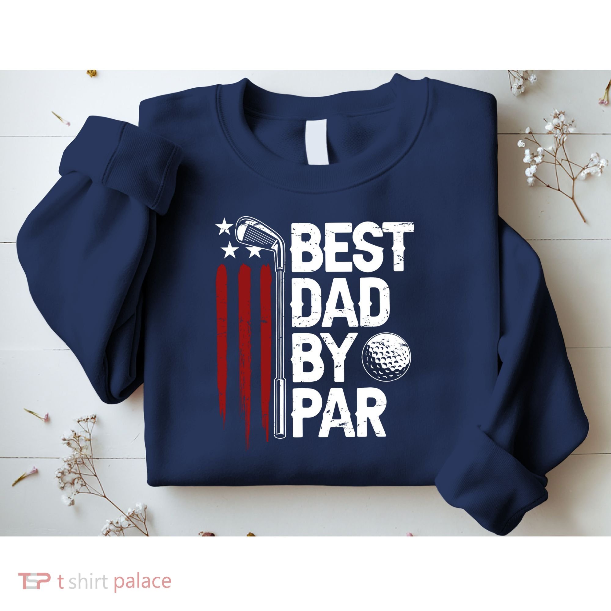 Golf Best Dad By Par Daddy Golfer American Flag Fathers Day Sweatshirt