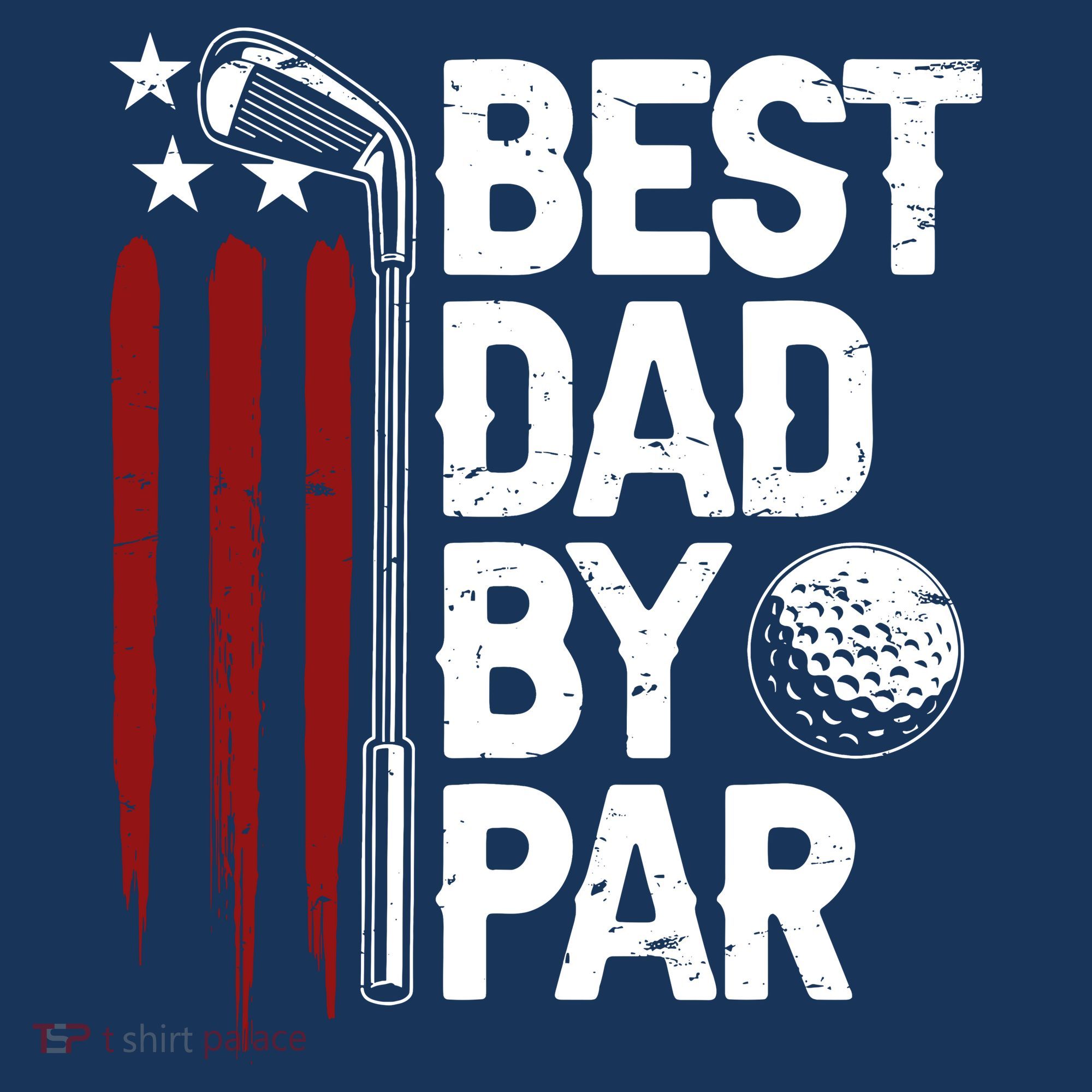 Golf Best Dad By Par Daddy Golfer American Flag Fathers Day T-Shirt