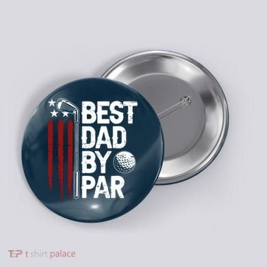 Golf Best Dad By Par Daddy Golfer American Flag Fathers Day Button