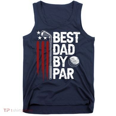 Golf Best Dad By Par Daddy Golfer American Flag Fathers Day Tank Top