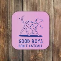 Good Boy Dont Catcall Coaster thumb 0