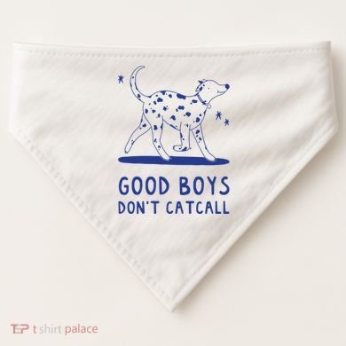 Good Boy Dont Catcall USA-Made Doggie Bandana