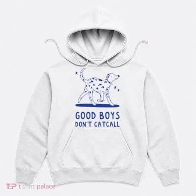 Good Boy Dont Catcall Hoodie