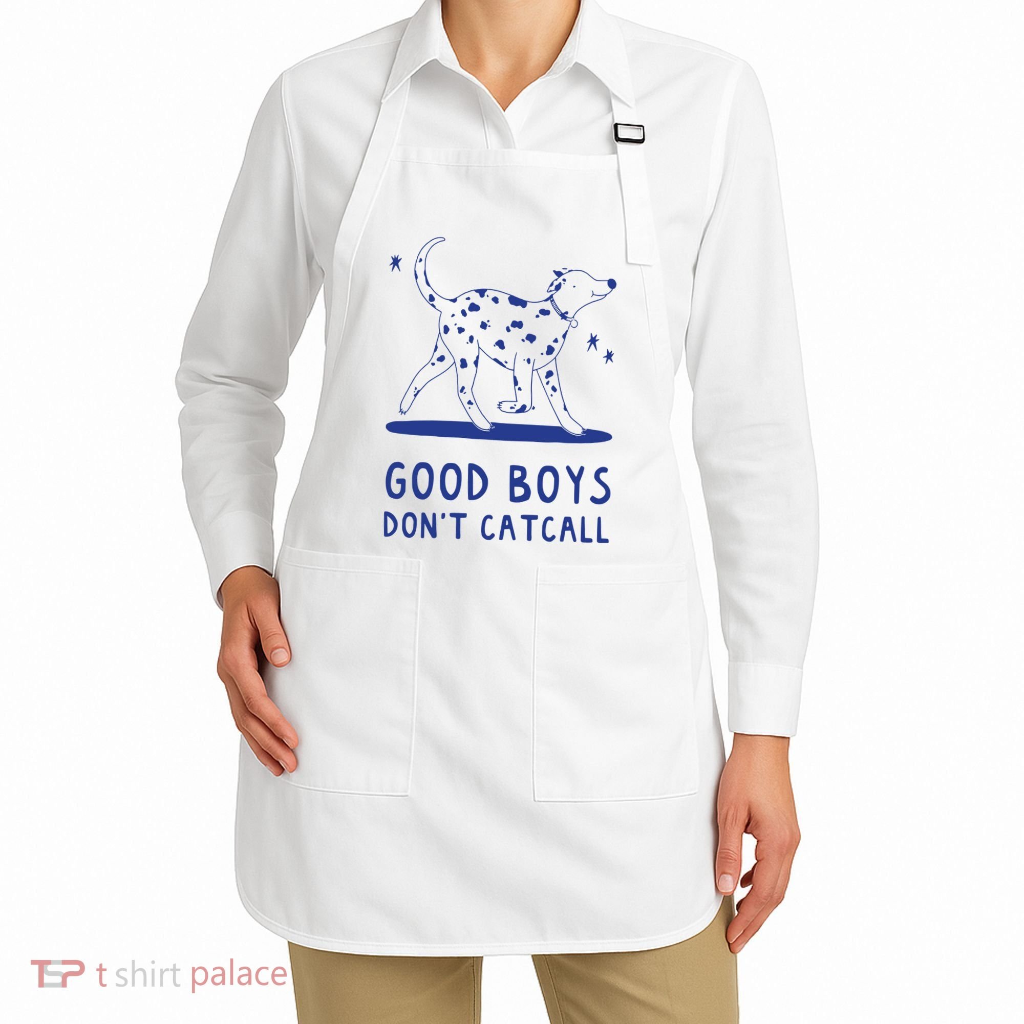 Good Boy Dont Catcall Apron