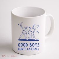 Good Boy Dont Catcall Coffee Mug thumb 1