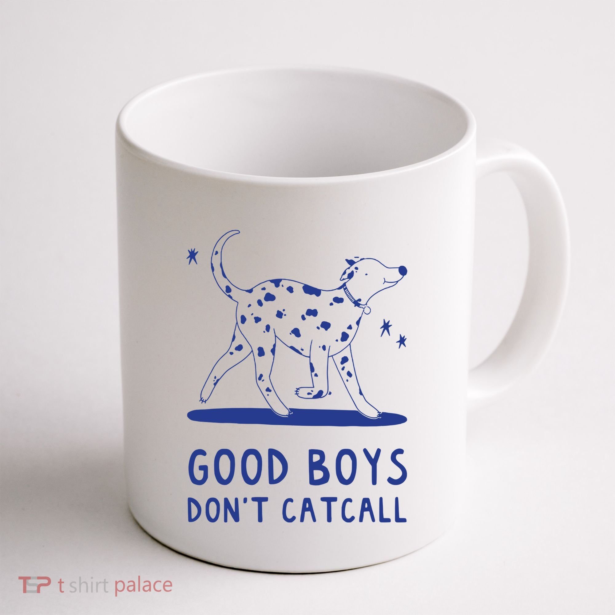 Good Boy Dont Catcall Coffee Mug