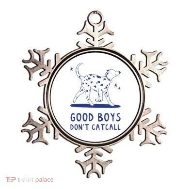 Good Boy Dont Catcall Ornament