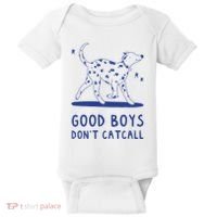 Good Boy Dont Catcall Baby Bodysuit thumb 0