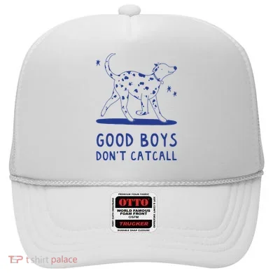 Good Boy Dont Catcall Hat