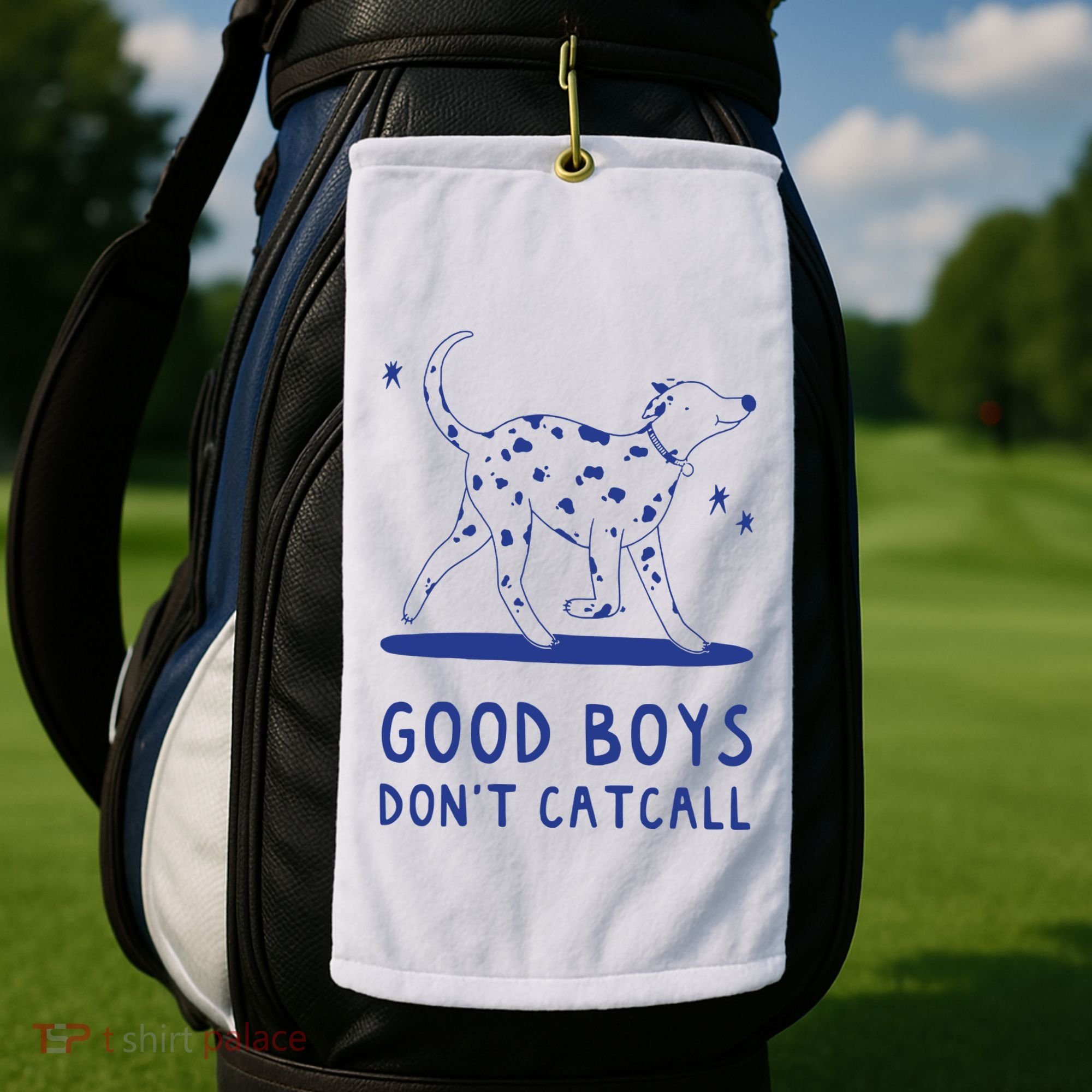 Good Boy Dont Catcall Golf Towel