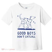 Good Boy Dont Catcall Toddler T-Shirt thumb 0