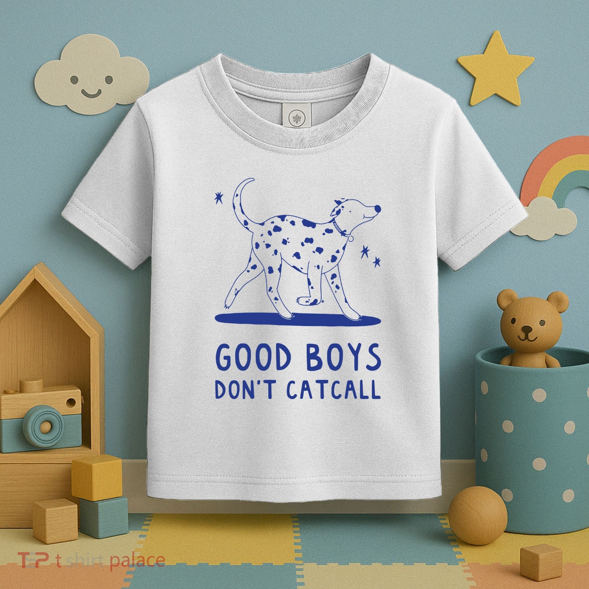 Good Boy Dont Catcall Toddler T-Shirt